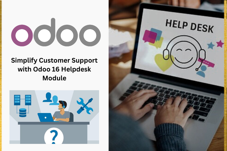 Simplify Customer Support with Odoo 16 Helpdesk Module
