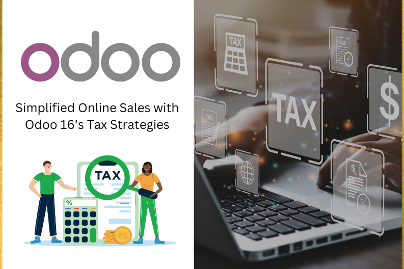 Simplified Online Sales with Odoo 16’s Tax Strategies 
